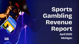 Michigan Sets April Sports Betting Handle Record of $426.99 m